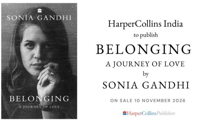 HarperCollins to publish Sonia Gandhi’s memoir ‘Belonging’, release slated for Nov 10..